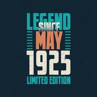 lenda desde maio de 1925 design de tipografia de aniversário vintage. nascido no mês de maio de 1925 citação de aniversário vetor