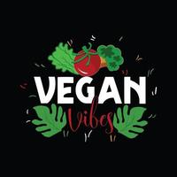 modelo de camiseta de vetor de vibrações veganas. gráficos vetoriais, design de camiseta do dia vegano. pode ser usado para imprimir canecas, designs de adesivos, cartões comemorativos, pôsteres, bolsas e camisetas.