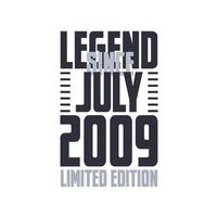 legenda desde julho de 2009 celebração de aniversário citação tipografia design de camiseta vetor