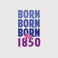 nascido em 1850. festa de aniversário para os nascidos no ano de 1850 vetor