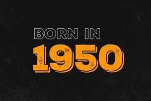 nascido em 1950 design de citação de aniversário para os nascidos no ano de 1950 vetor