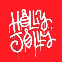 holly jolly - cartão decorativo com letras de grafite urbano desenhados à mão. frase pulverizada texturizada manuscrita isolada em fundo vermelho. elemento de design de vetor áspero na moda para decorações de natal