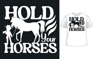 segure seu design de camiseta de cavalos vetor