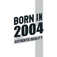 nascido em 2004 qualidade autêntica. festa de aniversário para os nascidos no ano de 2004 vetor