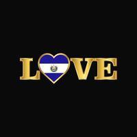 vetor de design de bandeira de el salvador tipografia de amor dourado