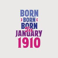 nascido em janeiro de 1910. orgulhoso design de camiseta de presente de aniversário de 1910 vetor