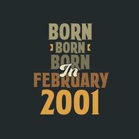 nascido em fevereiro de 2001 design de citação de aniversário para os nascidos em fevereiro de 2001 vetor