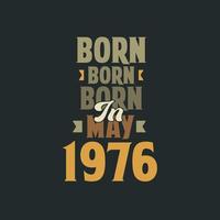 nascido em maio de 1976 design de citação de aniversário para os nascidos em maio de 1976 vetor