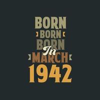 nascido em março de 1942 design de citação de aniversário para os nascidos em março de 1942 vetor