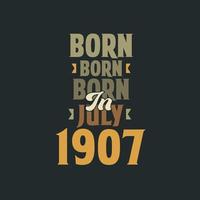 nascido em julho de 1907 design de citação de aniversário para os nascidos em julho de 1907 vetor