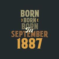 nascido em setembro de 1887 design de citação de aniversário para os nascidos em setembro de 1887 vetor