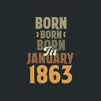 nascido em janeiro de 1863 design de citação de aniversário para os nascidos em janeiro de 1863 vetor