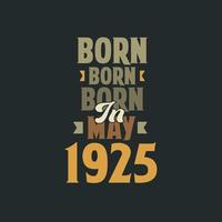 nascido em maio de 1925 design de citação de aniversário para os nascidos em maio de 1925 vetor