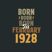 nascido em fevereiro de 1928 design de citação de aniversário para os nascidos em fevereiro de 1928 vetor