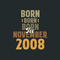 nascido em novembro de 2008 design de citação de aniversário para os nascidos em novembro de 2008 vetor