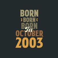 nascido em outubro de 2003 design de citação de aniversário para os nascidos em outubro de 2003 vetor
