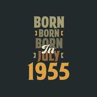 nascido em julho de 1955 design de citação de aniversário para os nascidos em julho de 1955 vetor