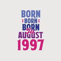 nascido em agosto de 1997. orgulhoso design de camiseta de presente de aniversário de 1997 vetor