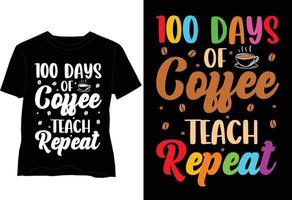 100 dias de café ensinam a repetir o design da camiseta vetor