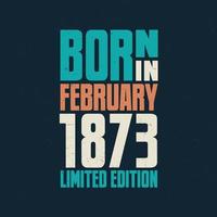 nascidos em fevereiro de 1873. festa de aniversário para os nascidos em fevereiro de 1873 vetor