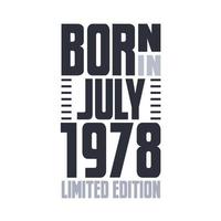 nascido em julho de 1978. design de citações de aniversário para julho de 1978 vetor