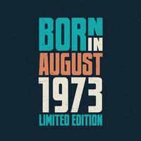 nascidos em agosto de 1973. comemoração de aniversário para os nascidos em agosto de 1973 vetor