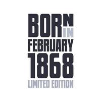 nascido em fevereiro de 1868. design de citações de aniversário para fevereiro de 1868 vetor
