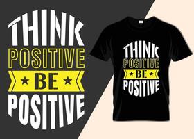 pense positivo seja positivo design de camiseta vetor