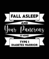 adormeça e seu pâncreas é meu. guerreiro do diabetes tipo 1. ilustração vetorial de design de tipografia para camisetas, pôsteres, bolsas, banners, adesivos e usos diferentes vetor
