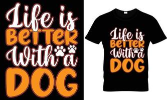 a vida é melhor com um design de camiseta de cachorro vetor