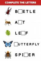 jogo educacional para crianças complete as letras do desenho animado besouro formiga folha borboleta aranha planilha de bug imprimível vetor