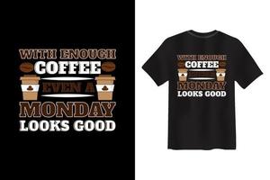 design de camiseta de café, citações de design de camiseta de café, design de camiseta engraçada vetor