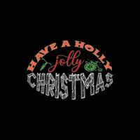 tenha um modelo de camiseta de vetor de natal holly jolly. design de camiseta de natal. pode ser usado para imprimir canecas, designs de adesivos, cartões comemorativos, pôsteres, bolsas e camisetas.