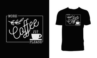 mais café, por favor, tipografia, design de camiseta. vetor