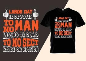 o dia do trabalho é dedicado a nenhum homem vivo ou morto, a nenhuma raça de seita ou design de camiseta de nação vetor