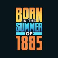 nascido no verão de 1885. festa de aniversário para os nascidos no verão de 1885 vetor