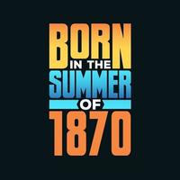 nascido no verão de 1870. festa de aniversário para os nascidos no verão de 1870 vetor
