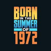 nascido no verão de 1972. comemoração de aniversário para os nascidos no verão de 1972 vetor