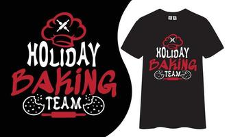 design de camiseta da equipe de cozimento de férias, camiseta de cozimento vetor