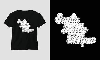 Papai Noel pequeno ajudante - design de t-shirt e vestuário svg de natal bacana. impressão vetorial, tipografia, cartaz, brasão de armas, festival, festa, preto, presente, cartão, design de artesanato vetor