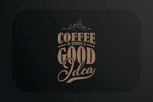 design de camiseta de café café é sempre uma boa ideia vetor