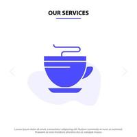 nossos serviços chá xícara de café limpeza modelo de cartão web de ícone glifo sólido vetor