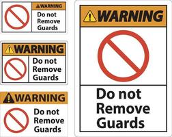 aviso não remova guardas e sinal de perigo no fundo branco vetor