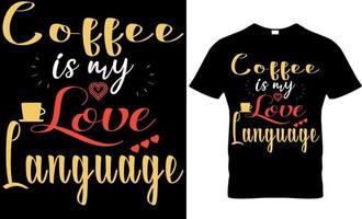 o café é o design da minha camiseta da linguagem do amor. vetor