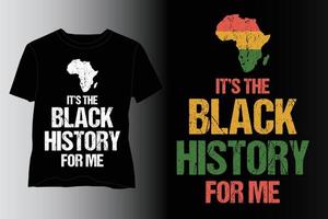 é a história negra para mim design de camiseta,design de camiseta do dia da história negra vetor