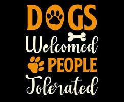 cães aceitam pessoas toleradas. tipografia de letras de citação de cachorro. ilustração com silhuetas de cachorro. fundo vetorial para estampas, camisetas vetor