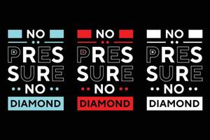 sem pressão sem diamante melhor tipografia de efeito de texto design de camiseta vetor