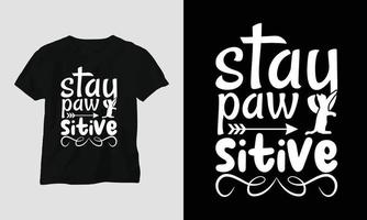 stay paw sitive - design de camiseta e vestuário com citações de gato vetor