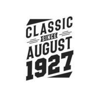 clássico desde agosto de 1927. nascido em agosto de 1927 retro vintage aniversário vetor