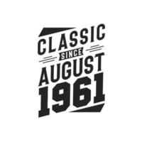 clássico desde agosto de 1961. nascido em agosto de 1961 retro vintage aniversário vetor